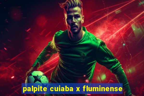 palpite cuiaba x fluminense